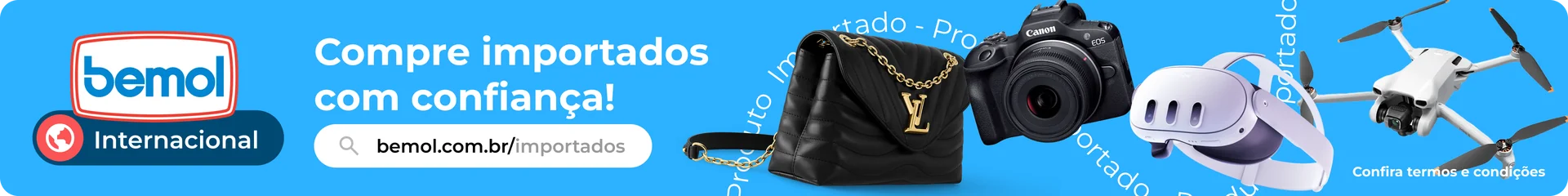 Bemol Internacional: compre de fora, resolva aqui. Ver produtos importados.